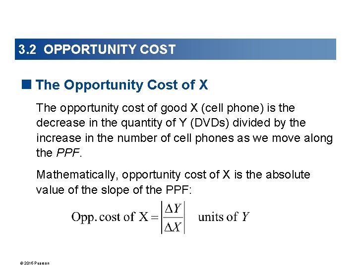 3. 2 OPPORTUNITY COST <The Opportunity Cost of X The opportunity cost of good