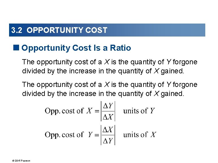 3. 2 OPPORTUNITY COST <Opportunity Cost Is a Ratio The opportunity cost of a