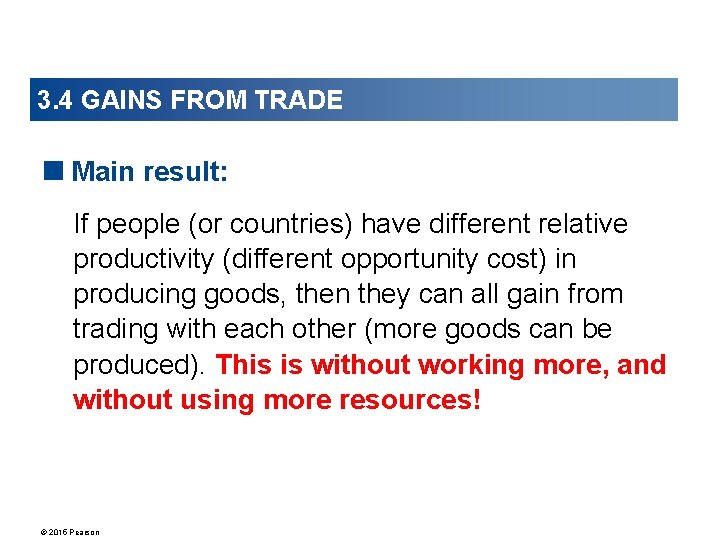 3. 4 GAINS FROM TRADE <Main result: If people (or countries) have different relative