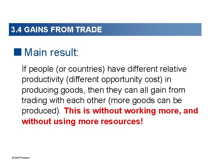 3. 4 GAINS FROM TRADE <Main result: If people (or countries) have different relative