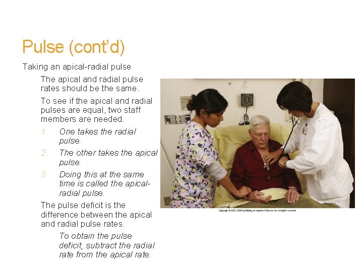 Pulse (cont’d) Taking an apical-radial pulse The apical and radial pulse rates should be