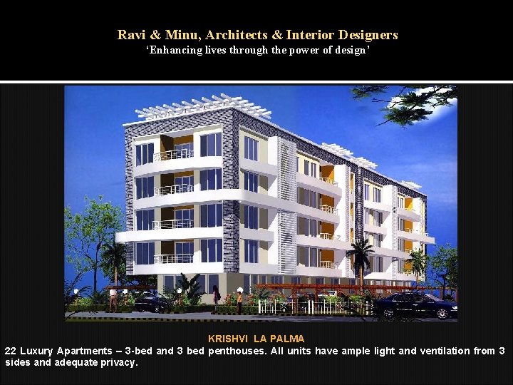 Ravi & Minu, Architects & Interior Designers ‘Enhancing lives through the power of design’