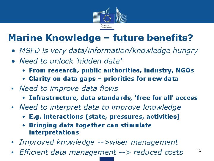Marine Knowledge – future benefits? • MSFD is very data/information/knowledge hungry • Need to