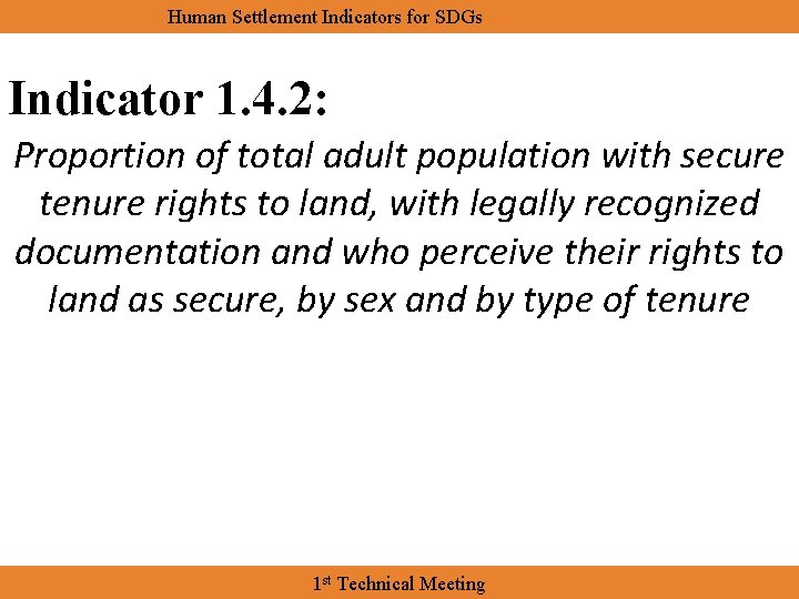 Human Settlement Indicators for SDGs Indicator 1. 4. 2: Proportion of total adult population