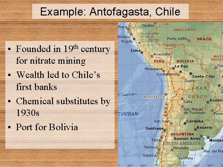 Example: Antofagasta, Chile • Founded in 19 th century for nitrate mining • Wealth