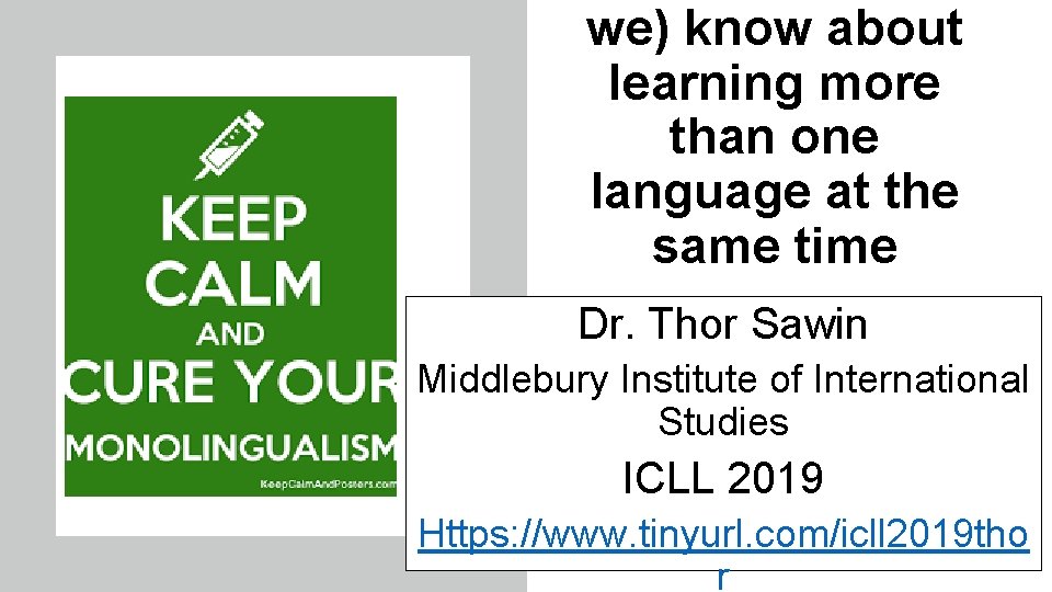 we) know about learning more than one language at the same time Dr. Thor