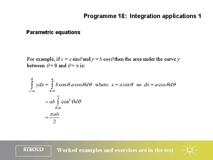 Programme 18: Integration applications 1 Parametric equations For example, if x = a sin