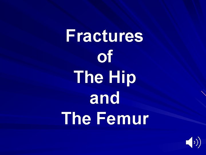 Fractures of The Hip and The Femur 