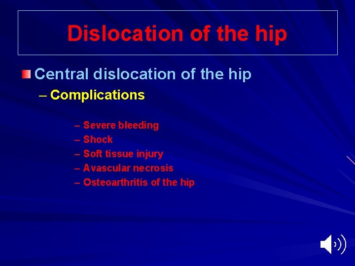 Dislocation of the hip Central dislocation of the hip – Complications – Severe bleeding