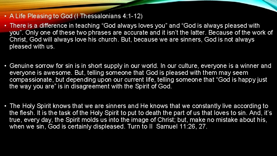  • A Life Pleasing to God (I Thessalonians 4: 1 -12) • There