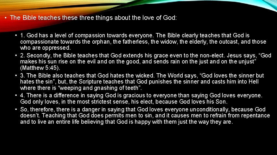  • The Bible teaches these three things about the love of God: •