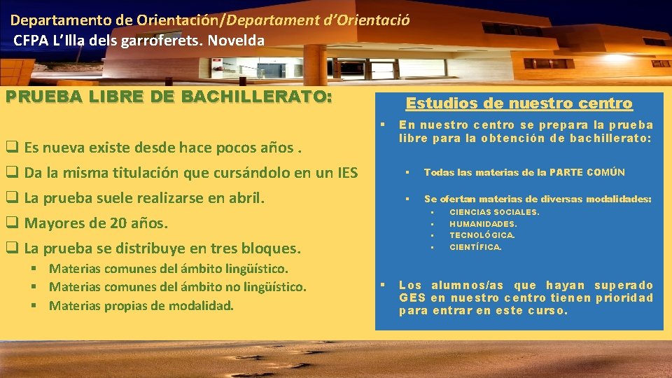 Departamento de Orientación/Departament d’Orientació CFPA L’Illa dels garroferets. Novelda PRUEBA LIBRE DE BACHILLERATO: Estudios