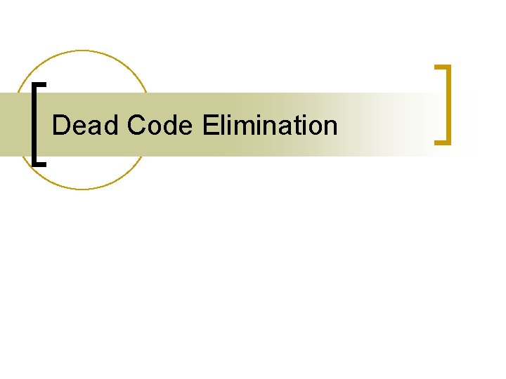 Dead Code Elimination 