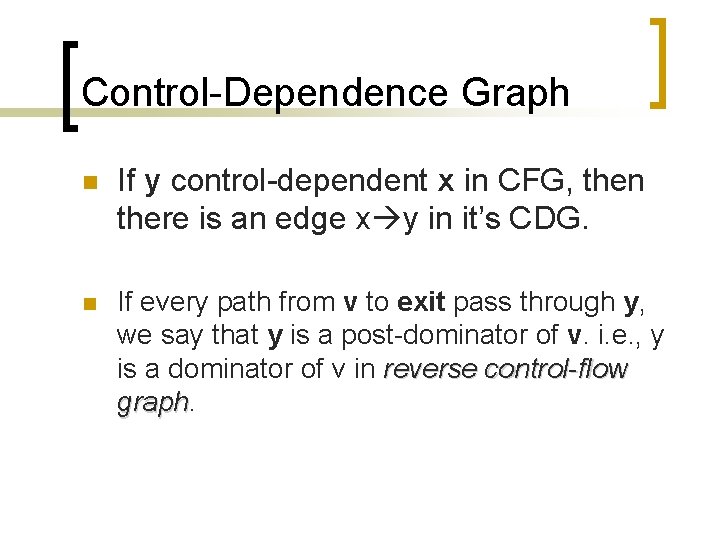 Control-Dependence Graph n If y control-dependent x in CFG, then there is an edge
