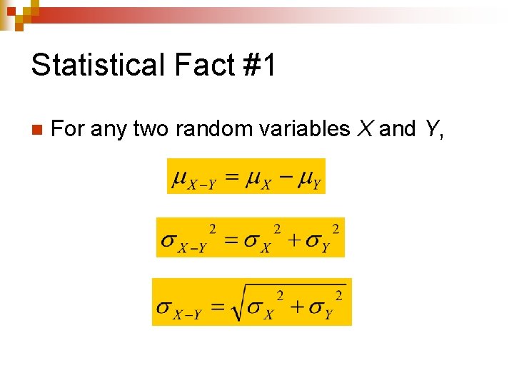 Statistical Fact #1 n For any two random variables X and Y, 