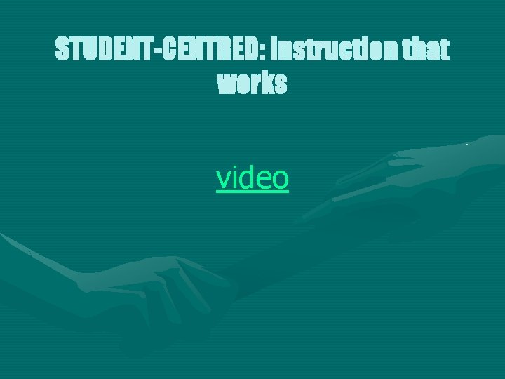 STUDENT-CENTRED: Instruction that works video 