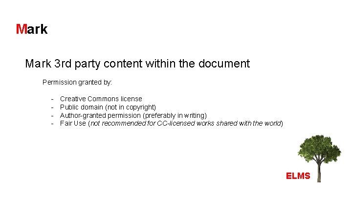 Mark 3 rd party content within the document Permission granted by: - Creative Commons