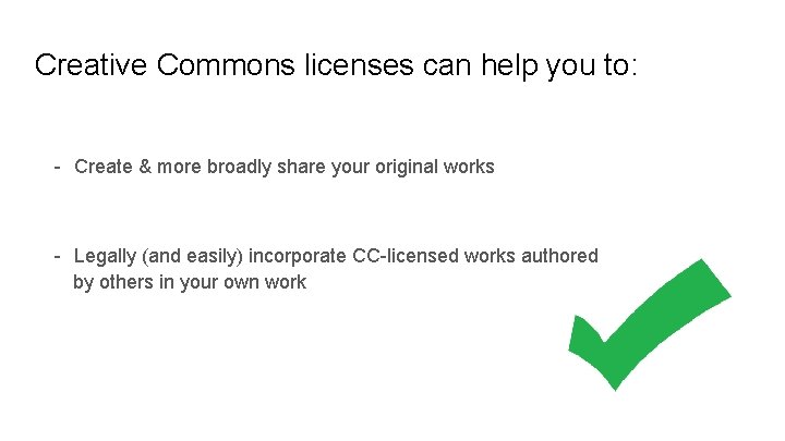 Creative Commons licenses can help you to: - Create & more broadly share your