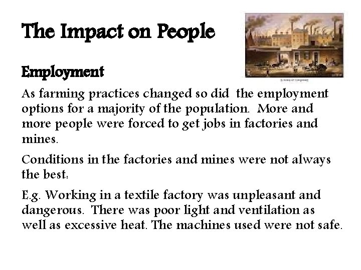 The Impact on People Employment As farming practices changed so did the employment options