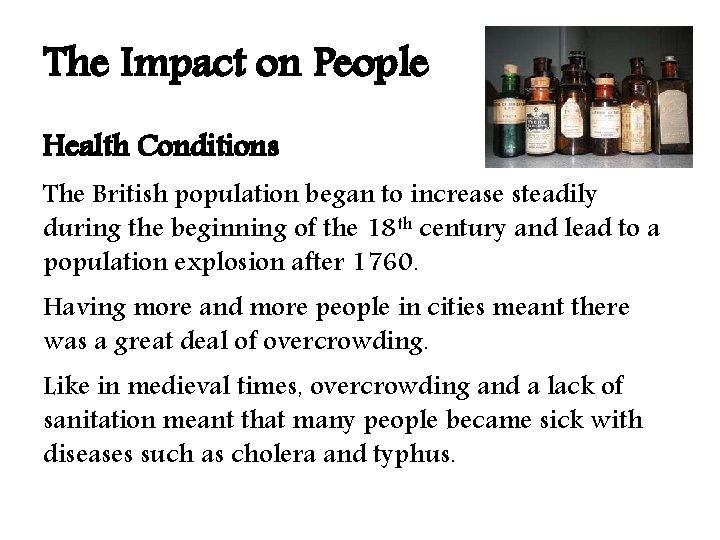 The Impact on People Health Conditions The British population began to increase steadily during