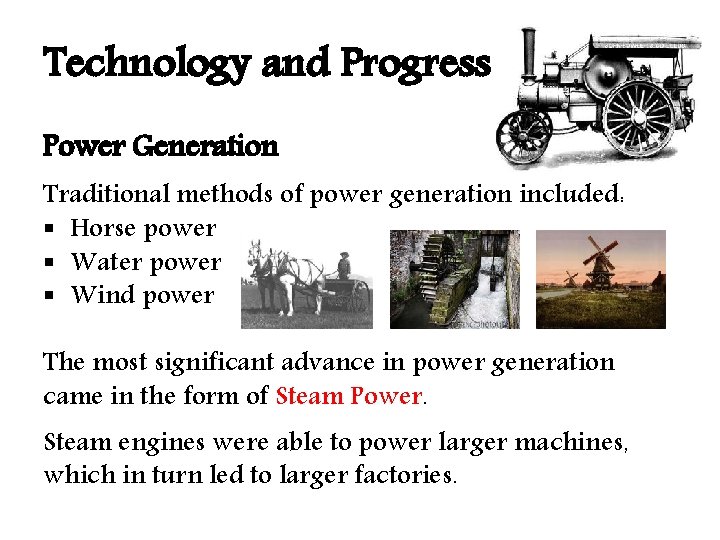 Technology and Progress Power Generation Traditional methods of power generation included: § Horse power