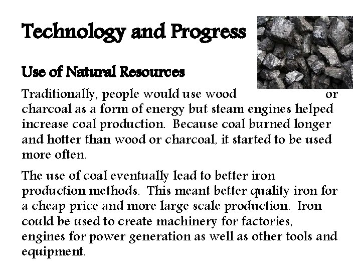 Technology and Progress Use of Natural Resources Traditionally, people would use wood or charcoal