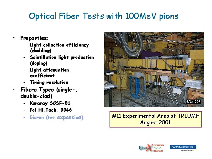 Optical Fiber Tests with 100 Me. V pions • Properties: • Fibers Types (single-,