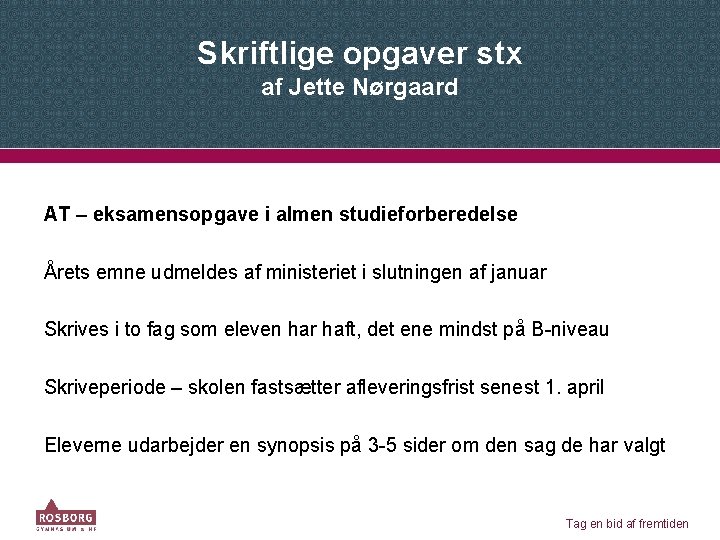 Skriftlige opgaver stx af Jette Nørgaard AT – eksamensopgave i almen studieforberedelse Årets emne