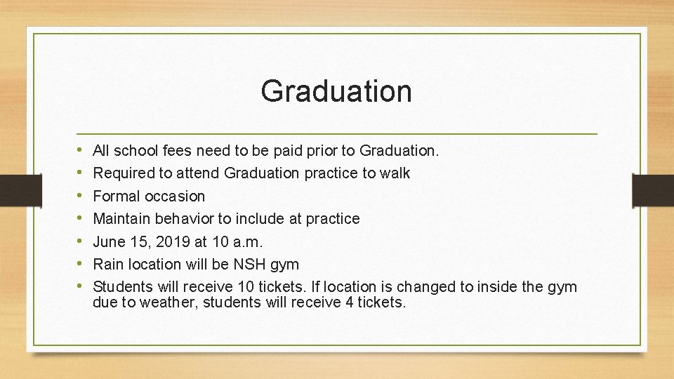 Graduation • • All school fees need to be paid prior to Graduation. Required