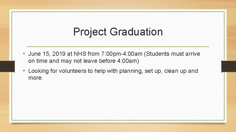 Project Graduation • June 15, 2019 at NHS from 7: 00 pm-4: 00 am