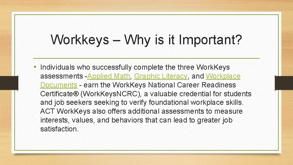 Workkeys – Why is it Important? • Individuals who successfully complete three Work. Keys