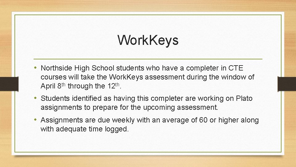 Work. Keys • Northside High School students who have a completer in CTE courses