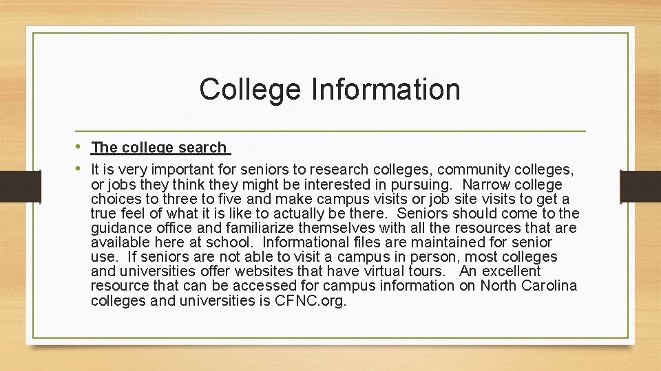 College Information • The college search • It is very important for seniors to