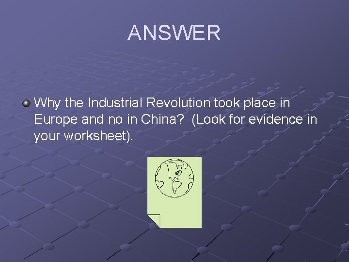 ANSWER Why the Industrial Revolution took place in Europe and no in China? (Look