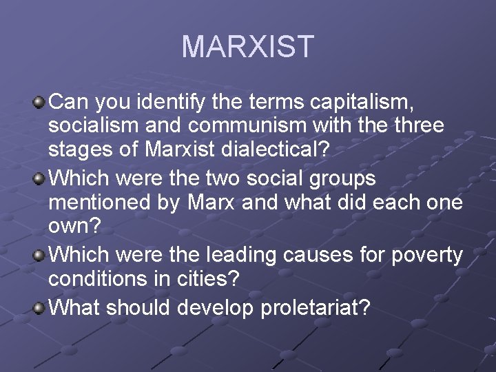 MARXIST Can you identify the terms capitalism, socialism and communism with the three stages