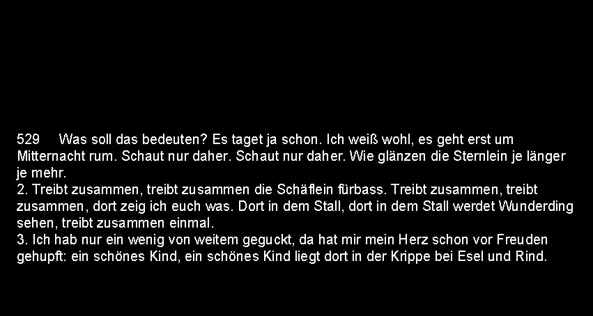 529. , 1 Was soll das bedeuten? Es taget ja schon. Ich weiß wohl,