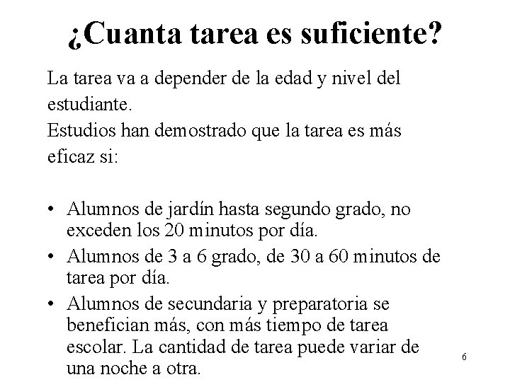 ¿Cuanta tarea es suficiente? La tarea va a depender de la edad y nivel