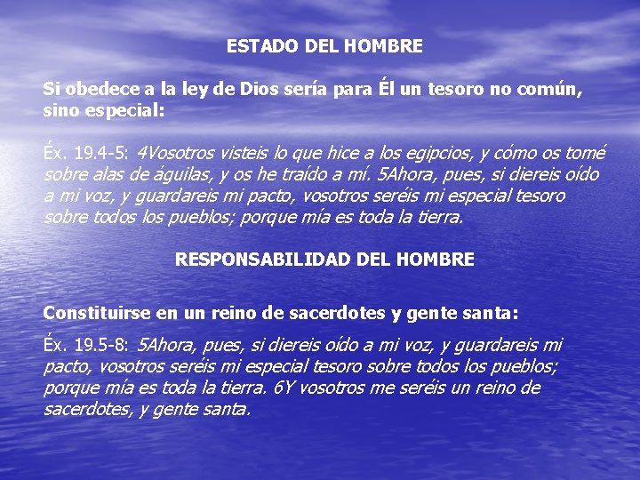 ESTADO DEL HOMBRE Si obedece a la ley de Dios sería para Él un