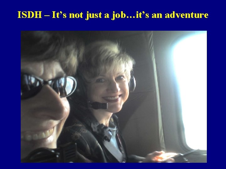 ISDH – It’s not just a job…it’s an adventure 