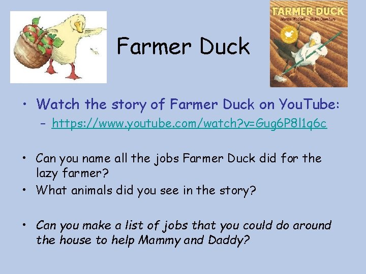 Farmer Duck • Watch the story of Farmer Duck on You. Tube: – https: