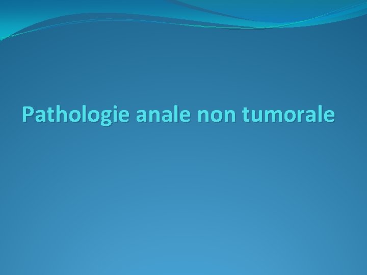 Pathologie anale non tumorale 