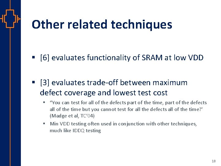 Other related techniques § [6] evaluates functionality of SRAM at low VDD § [3]