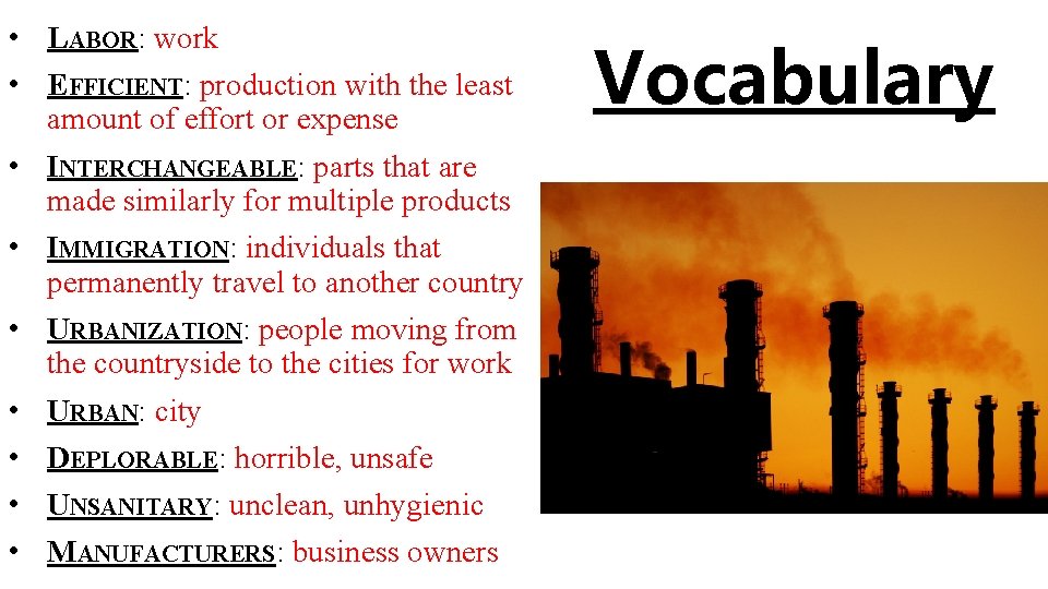 • LABOR: work • EFFICIENT: production with the least amount of effort or • LABOR: work • EFFICIENT: production with the least amount of effort or