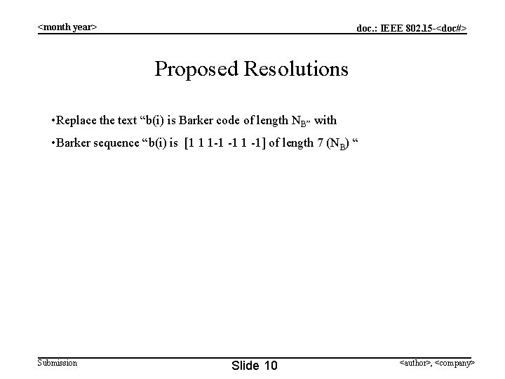 <month year> doc. : IEEE 802. 15 -<doc#> Proposed Resolutions • Replace the text