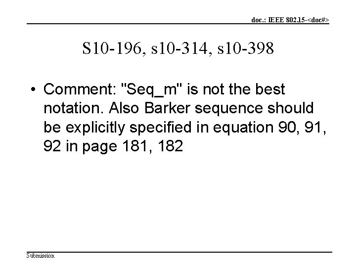 doc. : IEEE 802. 15 -<doc#> S 10 -196, s 10 -314, s 10