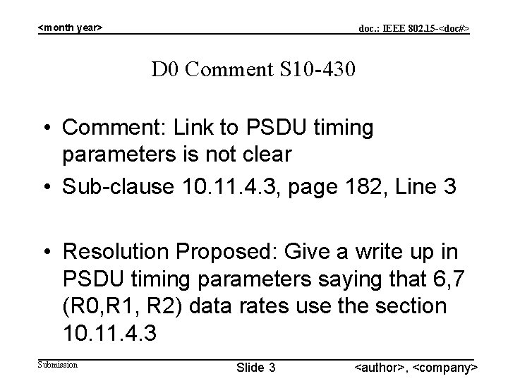<month year> doc. : IEEE 802. 15 -<doc#> D 0 Comment S 10 -430