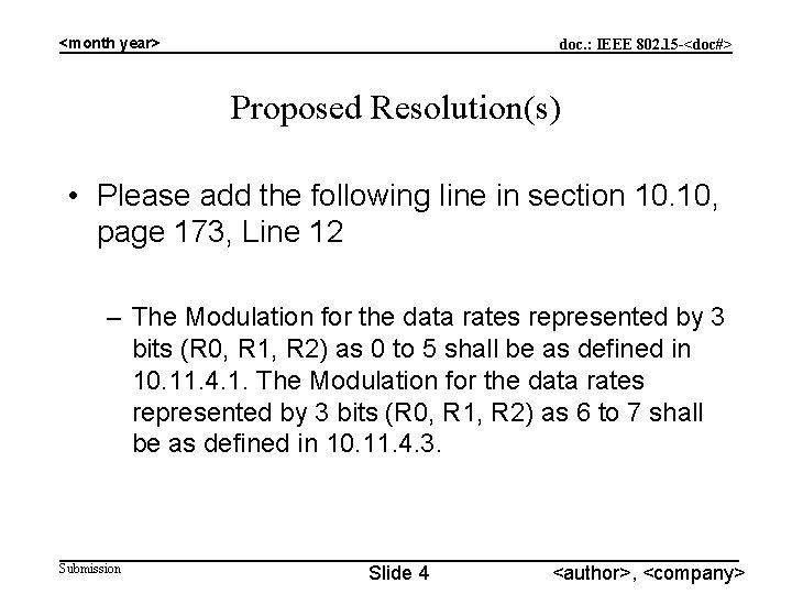 <month year> doc. : IEEE 802. 15 -<doc#> Proposed Resolution(s) • Please add the