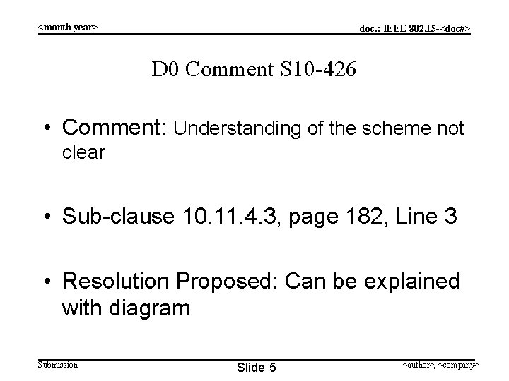 <month year> doc. : IEEE 802. 15 -<doc#> D 0 Comment S 10 -426