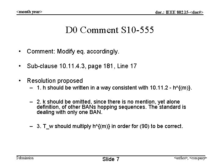 <month year> doc. : IEEE 802. 15 -<doc#> D 0 Comment S 10 -555
