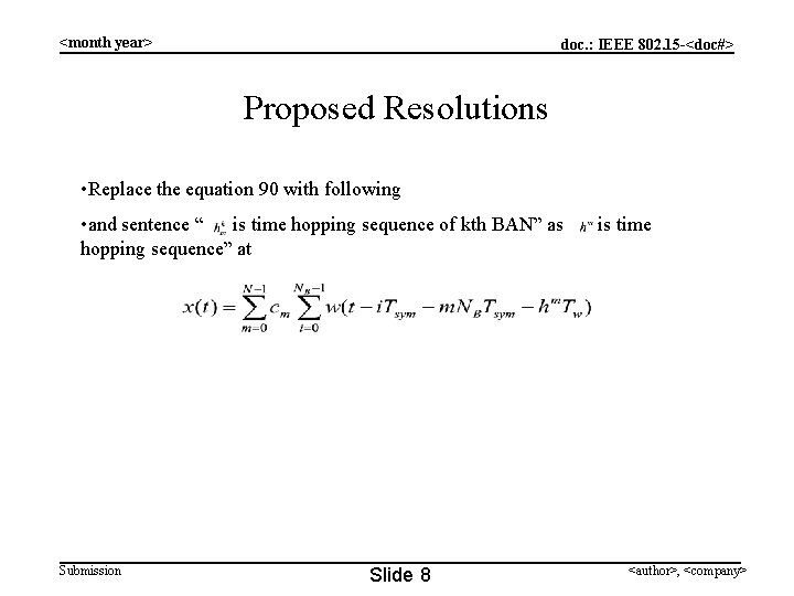<month year> doc. : IEEE 802. 15 -<doc#> Proposed Resolutions • Replace the equation